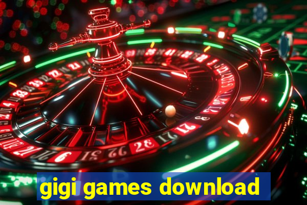 gigi games download
